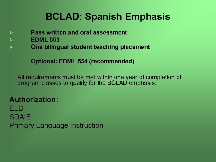 BCLAD: Spanish Emphasis Ø Ø Ø Pass written and oral assessment EDML 553 One