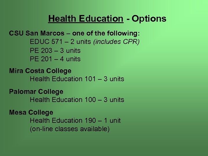 Health Education - Options CSU San Marcos – one of the following: EDUC 571