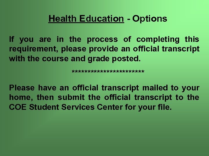 Health Education - Options If you are in the process of completing this requirement,