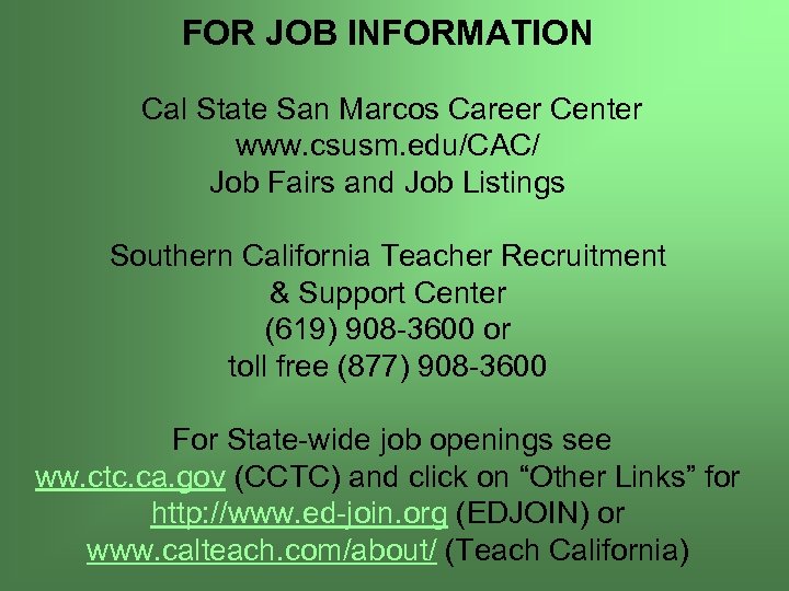 FOR JOB INFORMATION Cal State San Marcos Career Center www. csusm. edu/CAC/ Job Fairs