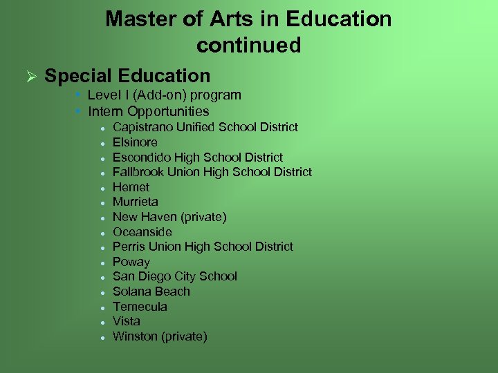 Master of Arts in Education continued Ø Special Education • Level I (Add-on) program