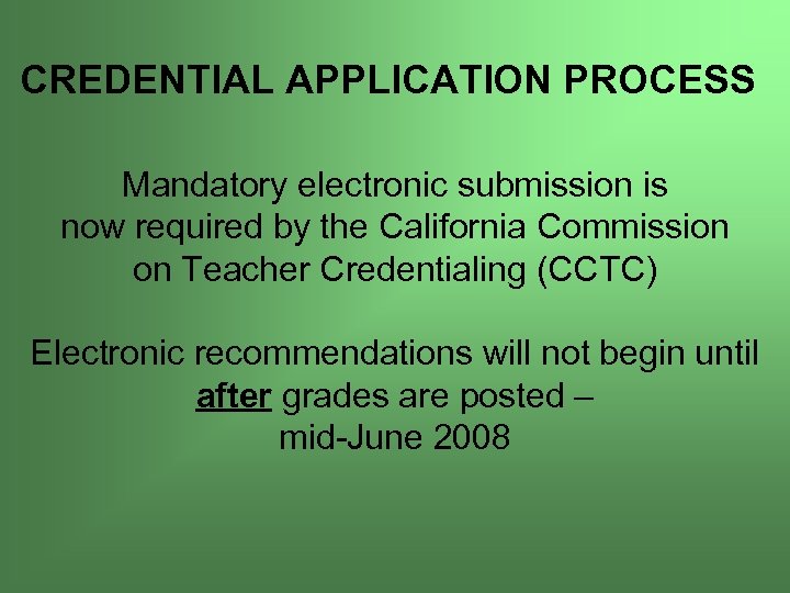 CREDENTIAL APPLICATION PROCESS Mandatory electronic submission is now required by the California Commission on