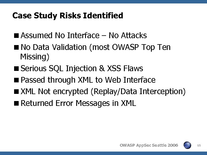 Case Study Risks Identified <Assumed No Interface – No Attacks <No Data Validation (most