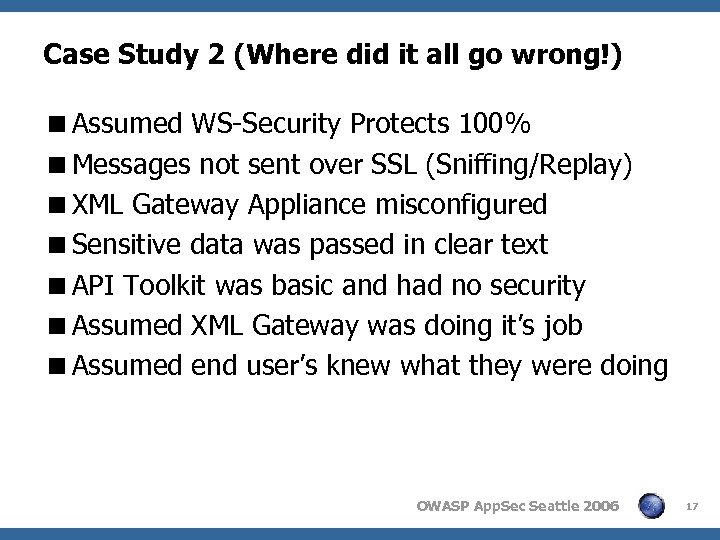 Case Study 2 (Where did it all go wrong!) <Assumed WS-Security Protects 100% <Messages