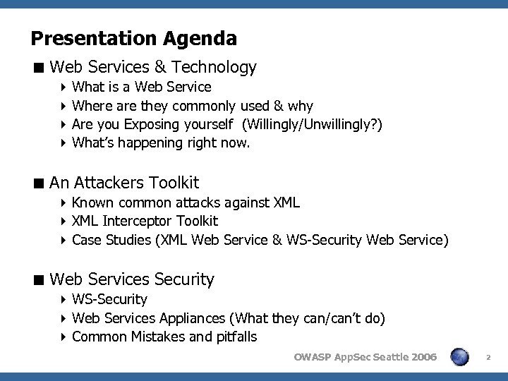 Presentation Agenda < Web Services & Technology 4 What is a Web Service 4