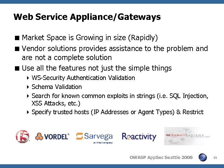 Web Service Appliance/Gateways < Market Space is Growing in size (Rapidly) < Vendor solutions
