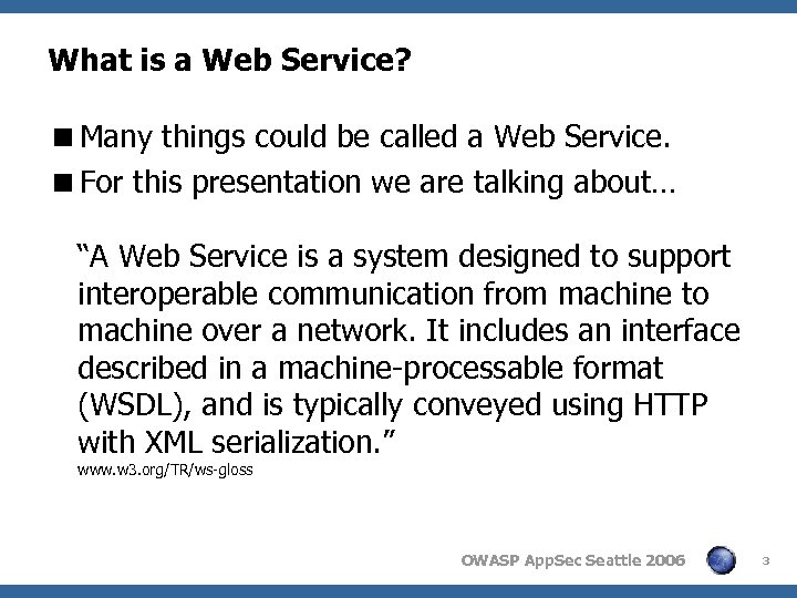 What is a Web Service? <Many things could be called a Web Service. <For