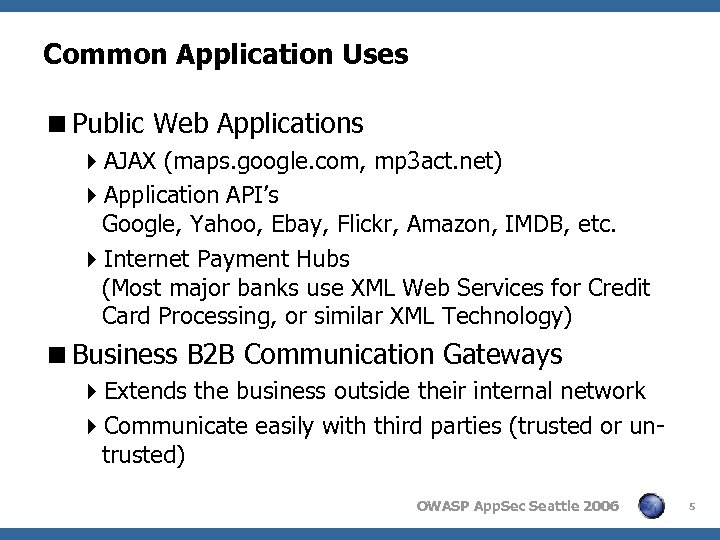 Common Application Uses <Public Web Applications 4 AJAX (maps. google. com, mp 3 act.