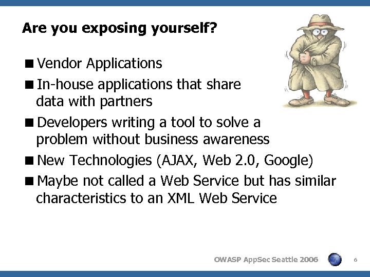 Are you exposing yourself? <Vendor Applications <In-house applications that share data with partners <Developers