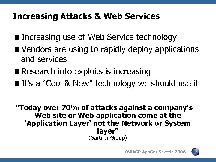 Increasing Attacks & Web Services <Increasing use of Web Service technology <Vendors are using