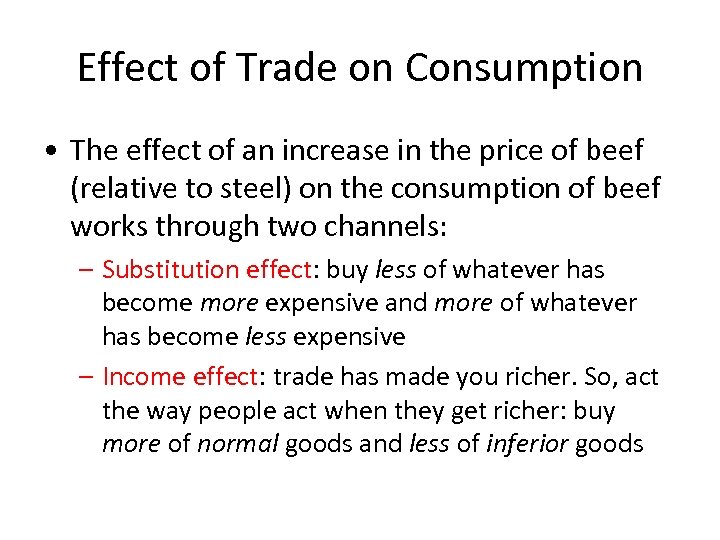 Effect of Trade on Consumption • The effect of an increase in the price