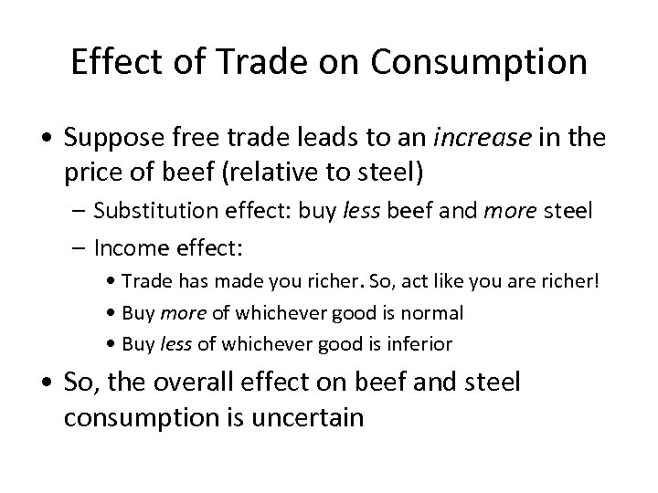 Effect of Trade on Consumption • Suppose free trade leads to an increase in