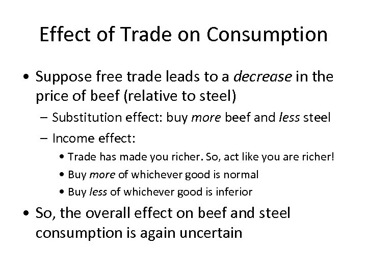 Effect of Trade on Consumption • Suppose free trade leads to a decrease in