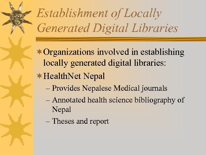 Establishment of Locally Generated Digital Libraries ¬Organizations involved in establishing locally generated digital libraries: