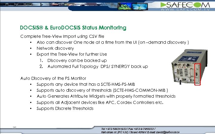 DOCSIS® & Euro. DOCSIS Status Monitoring Complete Tree-View Import using CSV file • Also