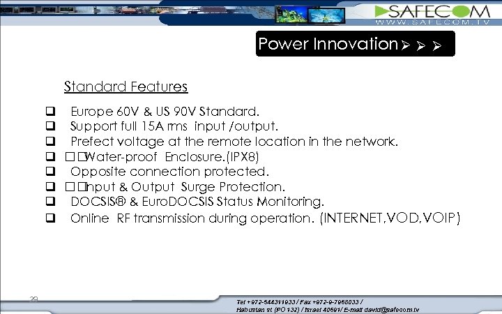 Power Innovation Ø Ø Ø Standard Features q Europe 60 V & US 90