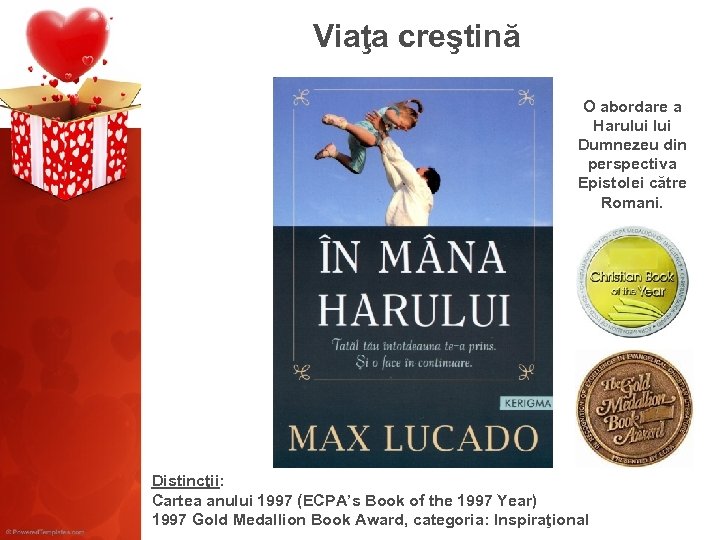 Viaţa creştină O abordare a Harului Dumnezeu din perspectiva Epistolei către Romani. Distincţii: Cartea