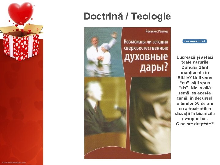 Doctrină / Teologie Lucrează şi astăzi toate darurile Duhului Sfînt menţionate în Biblie? Unii