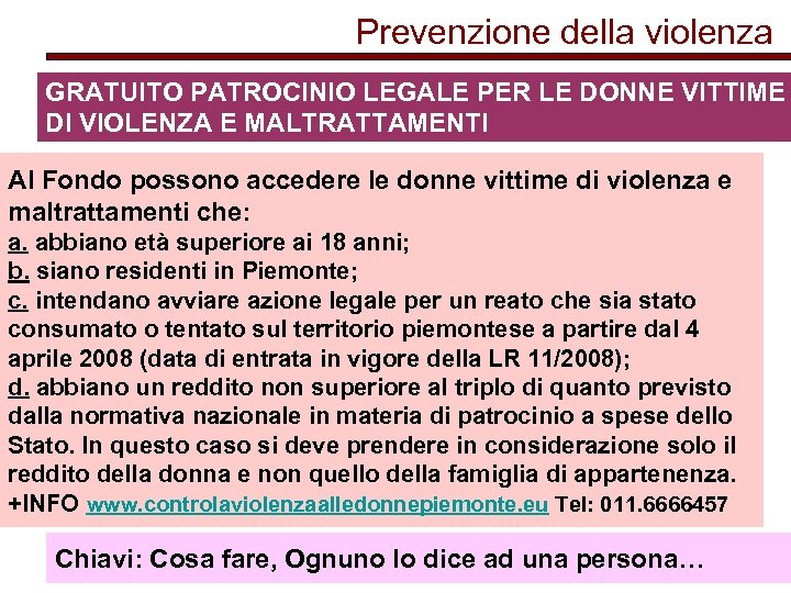 Prevenzione della violenza GRATUITO PATROCINIO LEGALE PER LE DONNE VITTIME DI VIOLENZA E MALTRATTAMENTI