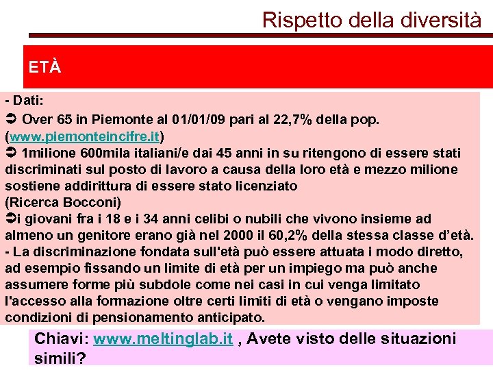 Rispetto della diversità ETÀ - Dati: Over 65 in Piemonte al 01/01/09 pari al