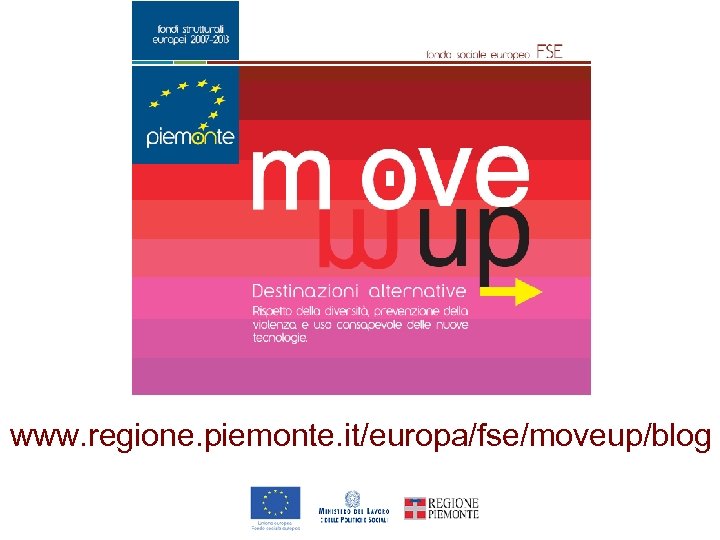 LOGO www. regione. piemonte. it/europa/fse/moveup/blog 