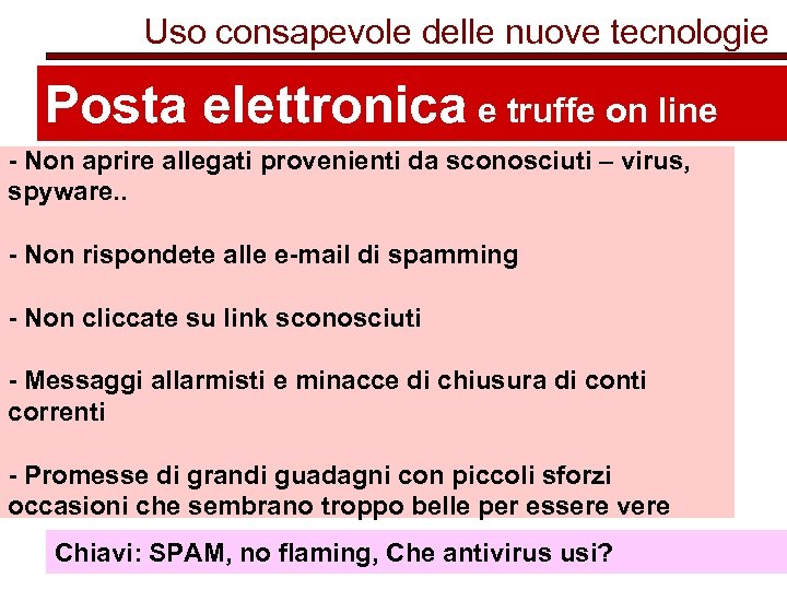 Uso consapevole delle nuove tecnologie Posta elettronica e truffe on line - Non aprire