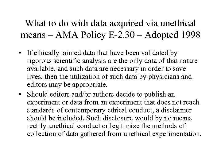 What to do with data acquired via unethical means – AMA Policy E-2. 30