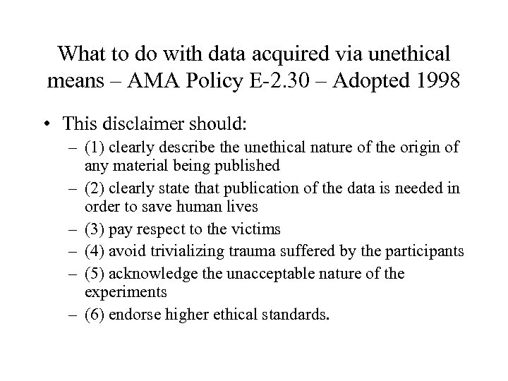 What to do with data acquired via unethical means – AMA Policy E-2. 30