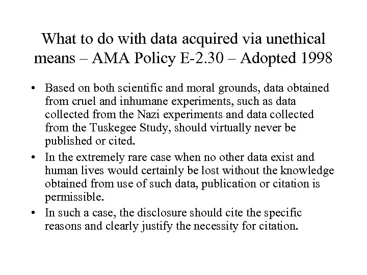 What to do with data acquired via unethical means – AMA Policy E-2. 30