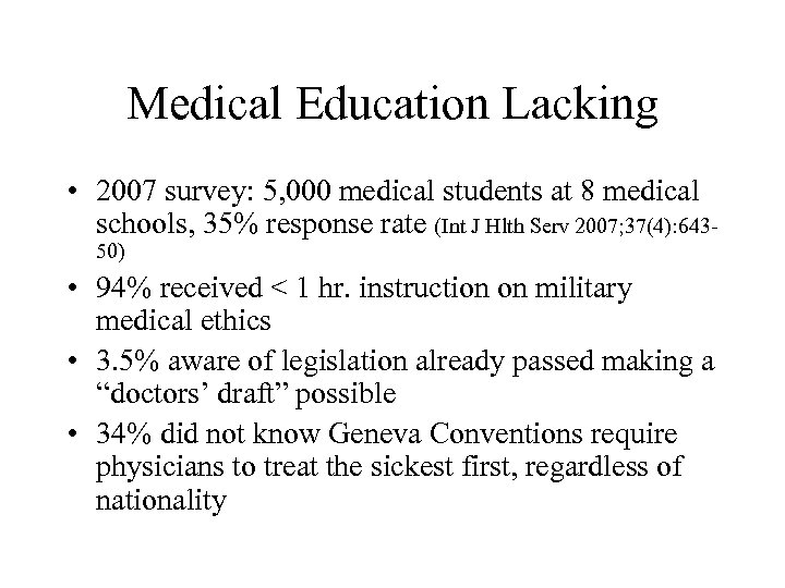 Medical Education Lacking • 2007 survey: 5, 000 medical students at 8 medical schools,