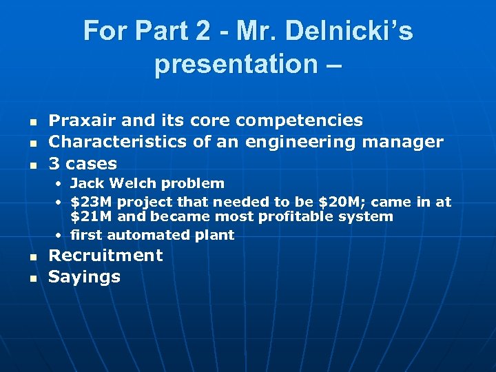 For Part 2 - Mr. Delnicki’s presentation – n n n Praxair and its