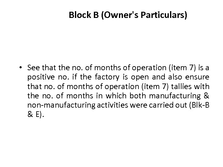 Block B (Owner's Particulars) • See that the no. of months of operation (item