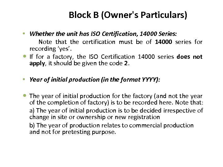 Block B (Owner's Particulars) • Whether the unit has ISO Certification, 14000 Series: Note
