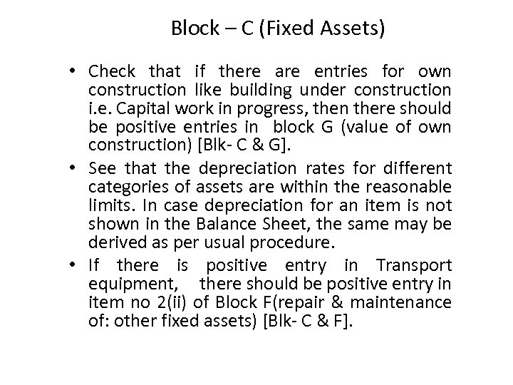 Block – C (Fixed Assets) • Check that if there are entries for own