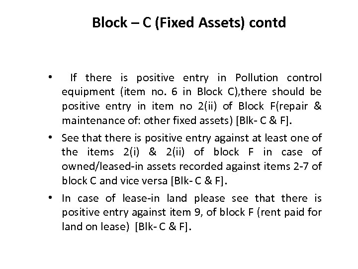 Block – C (Fixed Assets) contd • If there is positive entry in Pollution