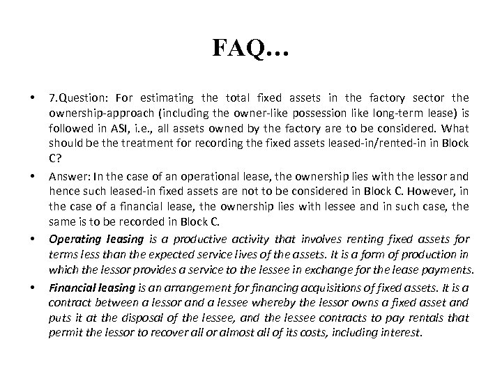 FAQ… • • 7. Question: For estimating the total fixed assets in the factory