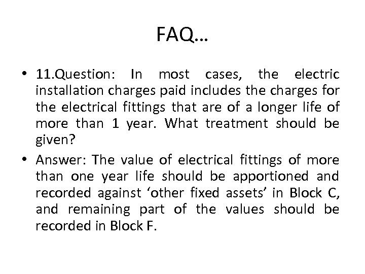 FAQ… • 11. Question: In most cases, the electric installation charges paid includes the
