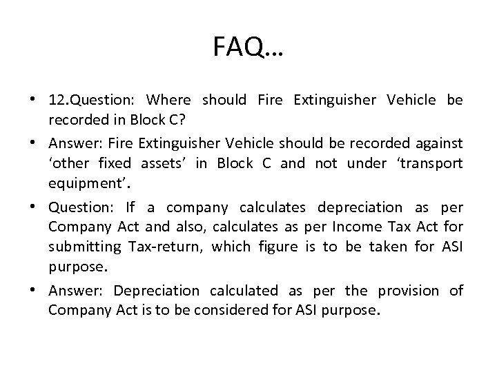 FAQ… • 12. Question: Where should Fire Extinguisher Vehicle be recorded in Block C?