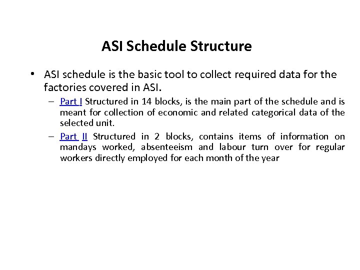 ASI Schedule Structure • ASI schedule is the basic tool to collect required data
