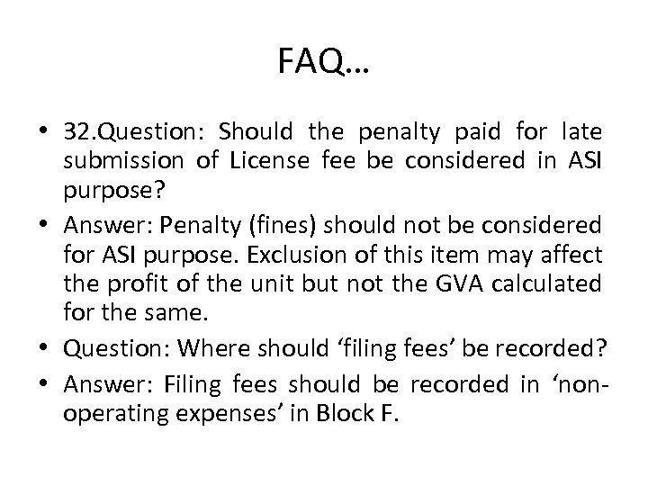 FAQ… • 32. Question: Should the penalty paid for late submission of License fee
