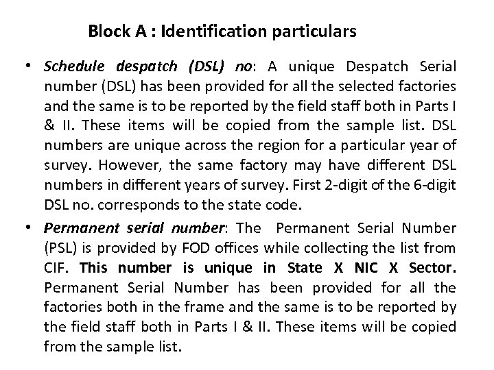 Block A : Identification particulars • Schedule despatch (DSL) no: A unique Despatch Serial