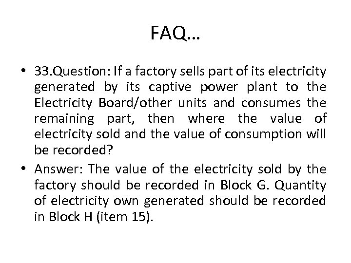 FAQ… • 33. Question: If a factory sells part of its electricity generated by