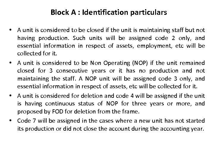 Block A : Identification particulars • A unit is considered to be closed if