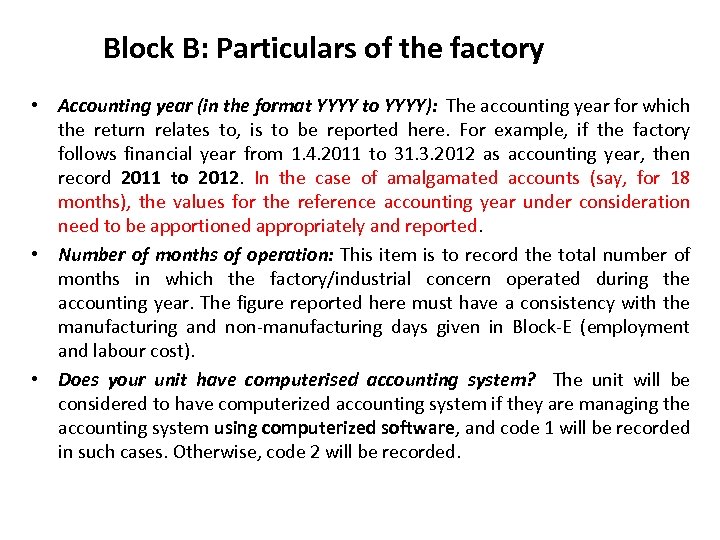 Block B: Particulars of the factory • Accounting year (in the format YYYY to