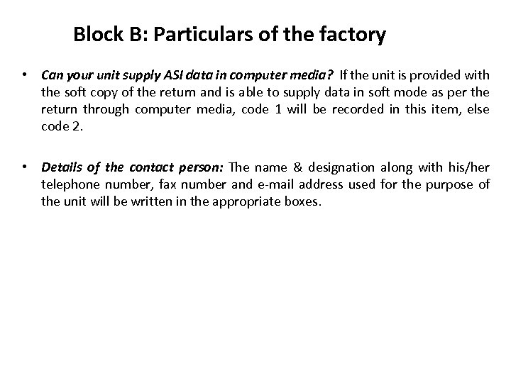 Block B: Particulars of the factory • Can your unit supply ASI data in