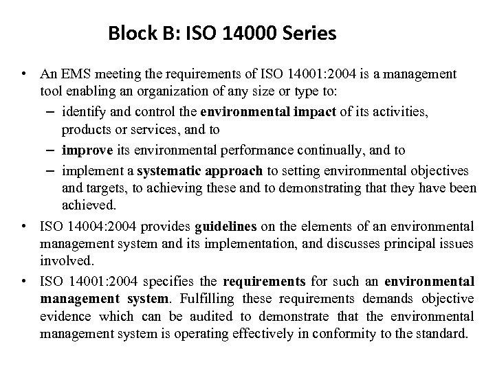 Block B: ISO 14000 Series • An EMS meeting the requirements of ISO 14001: