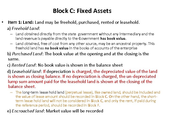 Block C: Fixed Assets • Item 1: Land may be freehold, purchased, rented or