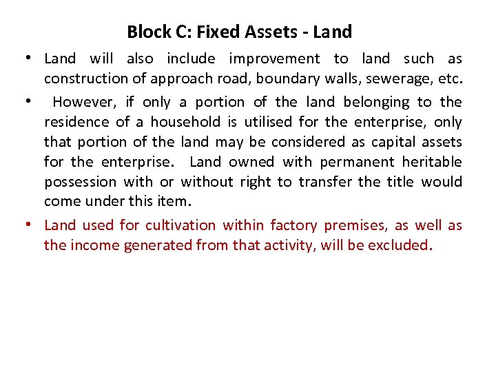 Block C: Fixed Assets - Land • Land will also include improvement to land
