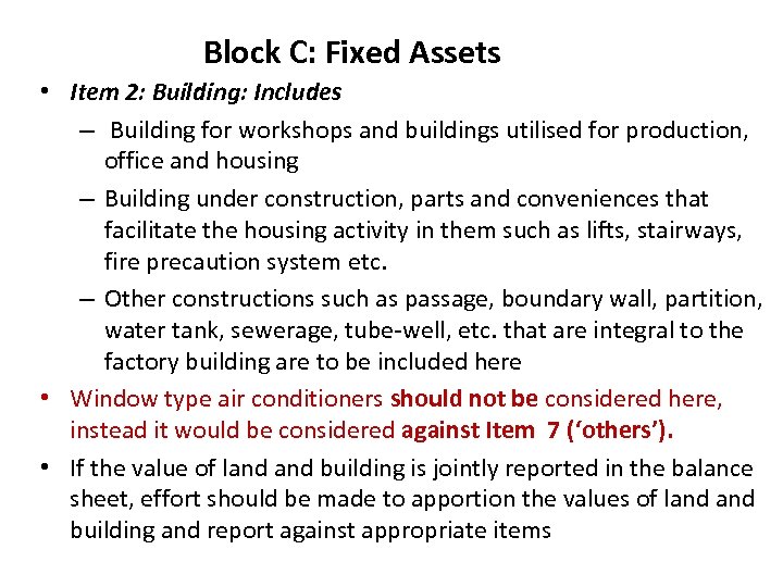 Block C: Fixed Assets • Item 2: Building: Includes – Building for workshops and