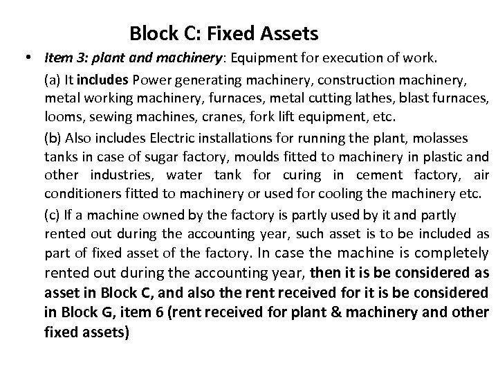 Block C: Fixed Assets • Item 3: plant and machinery: Equipment for execution of